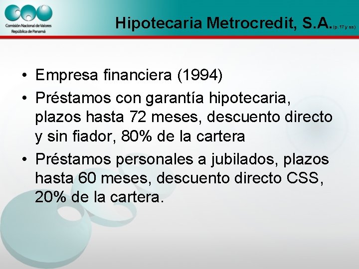 Hipotecaria Metrocredit, S. A. • Empresa financiera (1994) • Préstamos con garantía hipotecaria, plazos