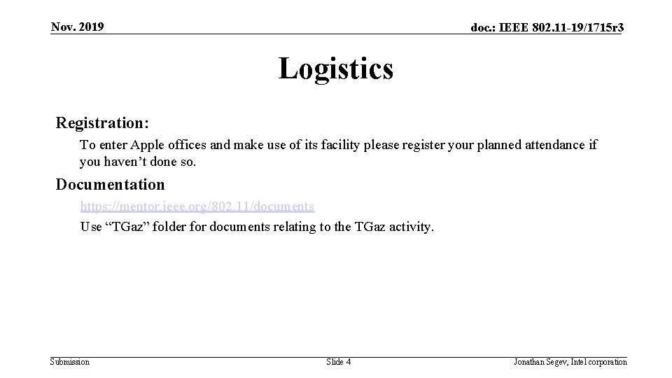 Nov. 2019 doc. : IEEE 802. 11 -19/1715 r 3 Logistics Registration: To enter