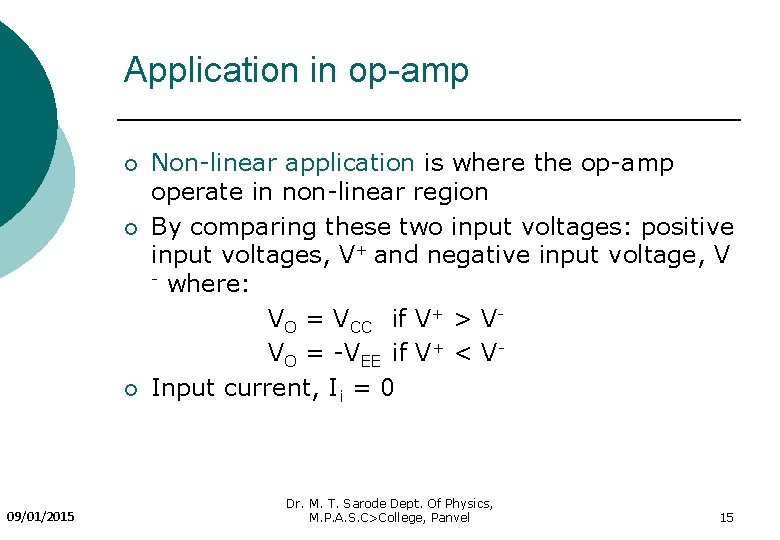 Application in op-amp ¡ ¡ ¡ 09/01/2015 Non-linear application is where the op-amp operate