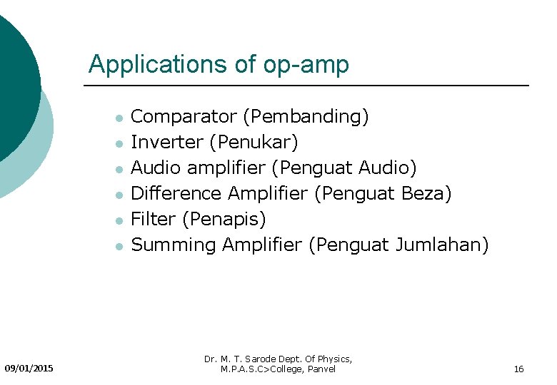 Applications of op-amp l l l 09/01/2015 Comparator (Pembanding) Inverter (Penukar) Audio amplifier (Penguat