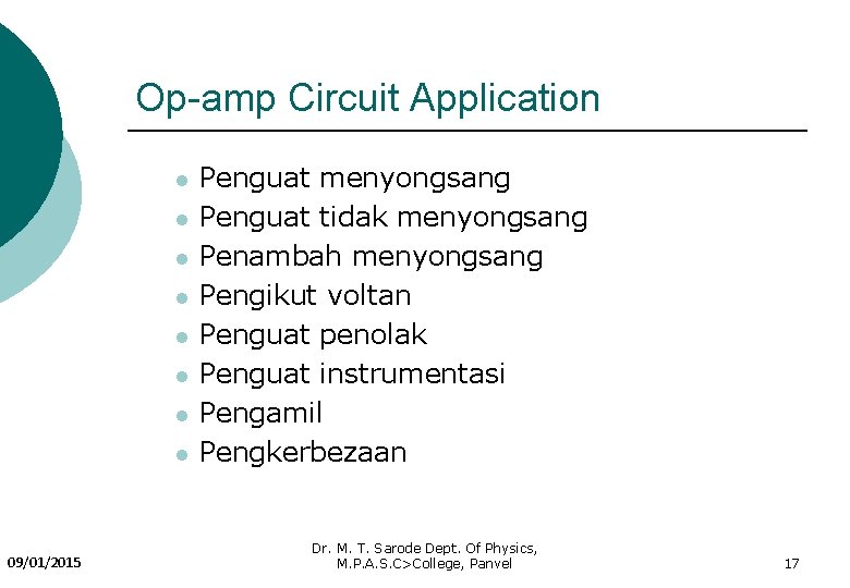 Op-amp Circuit Application l l l l 09/01/2015 Penguat menyongsang Penguat tidak menyongsang Penambah