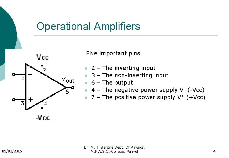 Operational Amplifiers Five important pins l l l 09/01/2015 2 3 6 4 7