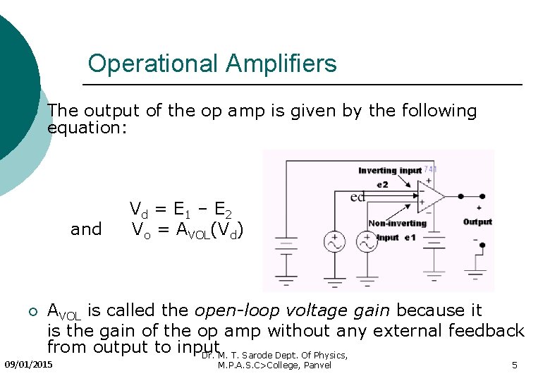 Operational Amplifiers ¡ The output of the op amp is given by the following