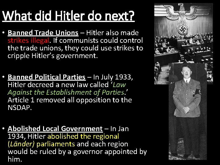 What did Hitler do next? • Banned Trade Unions – Hitler also made strikes