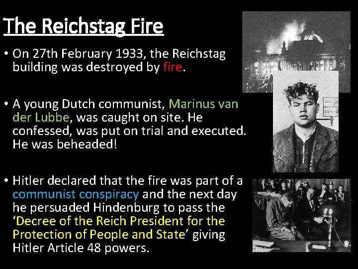 The Reichstag Fire • On 27 th February 1933, the Reichstag building was destroyed