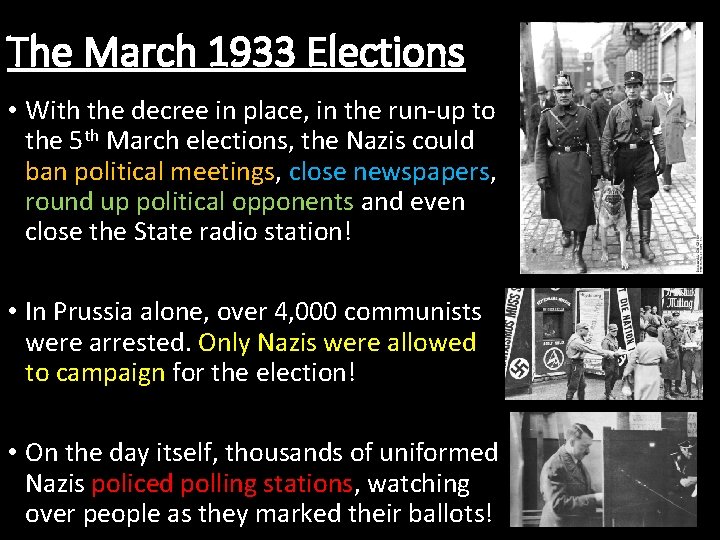 The March 1933 Elections • With the decree in place, in the run-up to