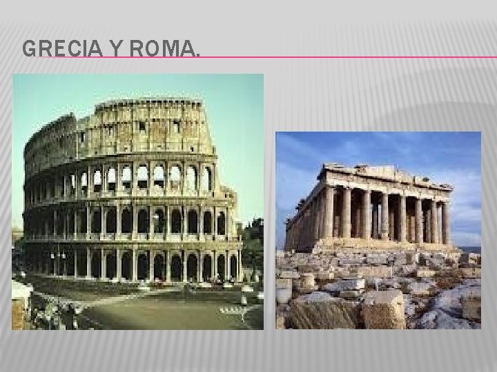 GRECIA Y ROMA. 