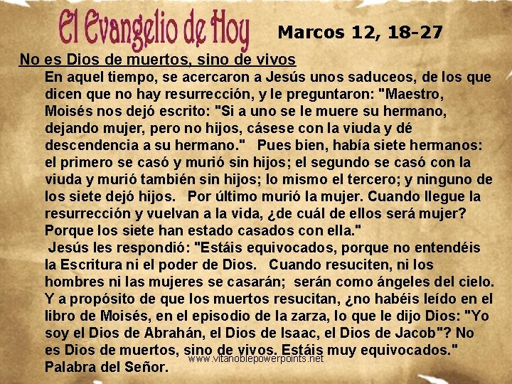 Marcos 12, 18 -27 No es Dios de muertos, sino de vivos En aquel