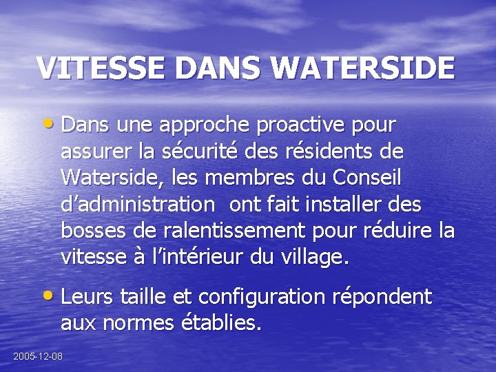 VITESSE DANS WATERSIDE • Dans une approche proactive pour assurer la sécurité des résidents
