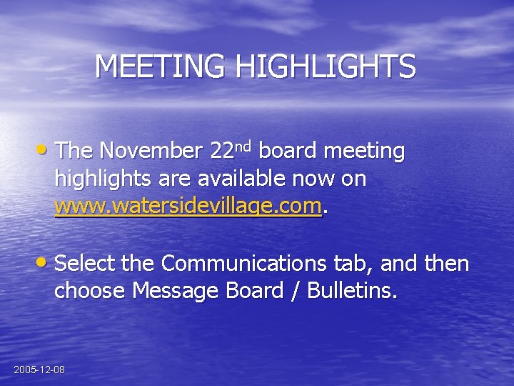 MEETING HIGHLIGHTS • The November 22 nd board meeting highlights are available now on