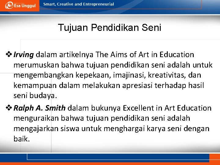 Tujuan Pendidikan Seni v Irving dalam artikelnya The Aims of Art in Education merumuskan