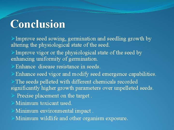 Conclusion ØImprove seed sowing, germination and seedling growth by altering the physiological state of