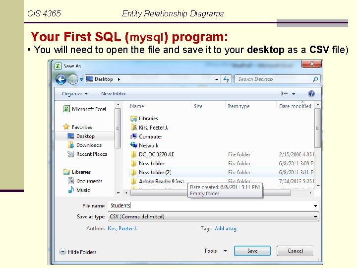 CIS 4365 Entity Relationship Diagrams Your First SQL (mysql) program: • You will need
