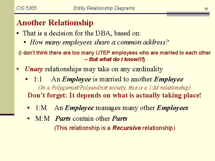 CIS 5365 Entity Relationship Diagrams 52 Another Relationship • That is a decision for