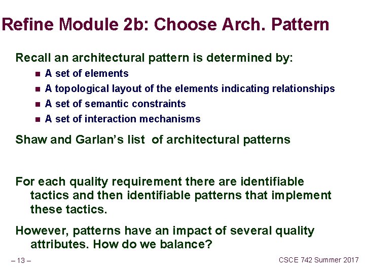 Refine Module 2 b: Choose Arch. Pattern Recall an architectural pattern is determined by: