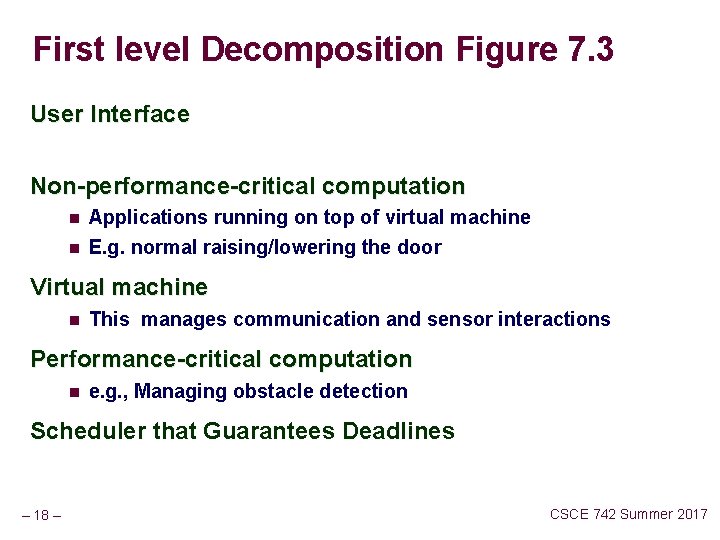 First level Decomposition Figure 7. 3 User Interface Non-performance-critical computation n n Applications running