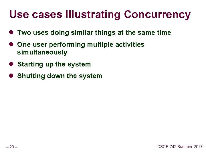 Use cases Illustrating Concurrency l Two uses doing similar things at the same time