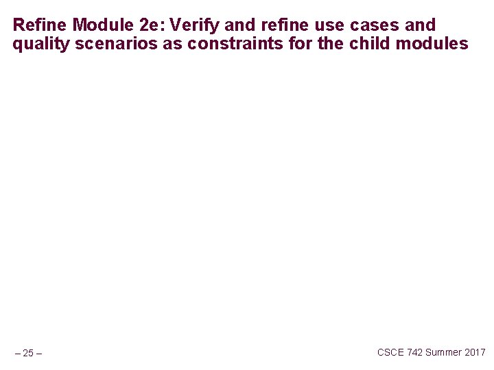 Refine Module 2 e: Verify and refine use cases and quality scenarios as constraints