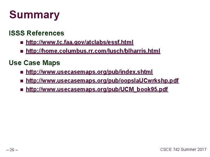 Summary ISSS References n http: //www. tc. faa. gov/atclabs/essf. html n http: //home. columbus.