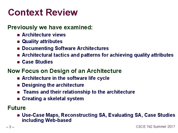 Context Review Previously we have examined: n n n Architecture views Quality attributes Documenting