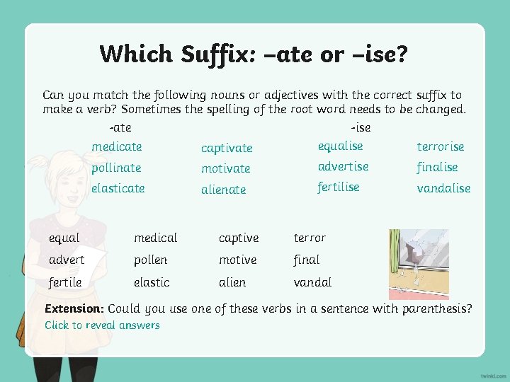 Which Suffix: –ate or –ise? Can you match the following nouns or adjectives with