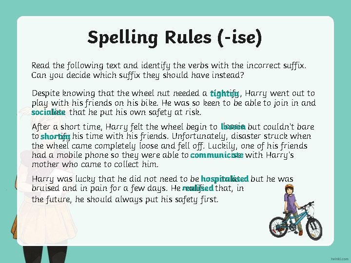 Spelling Rules (-ise) Read the following text and identify the verbs with the incorrect