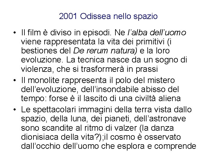 2001 Odissea nello spazio • Il film è diviso in episodi. Ne l’alba dell’uomo