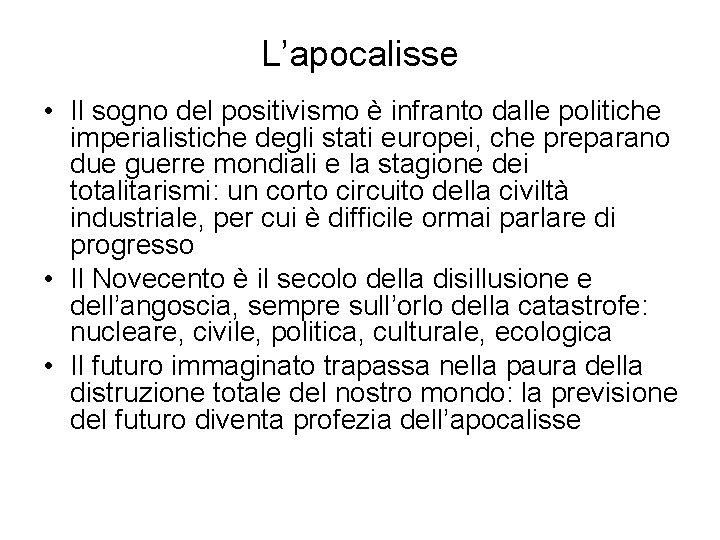 L’apocalisse • Il sogno del positivismo è infranto dalle politiche imperialistiche degli stati europei,