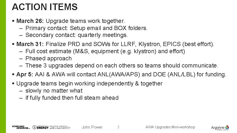 ACTION ITEMS § March 26: Upgrade teams work together. – Primary contact: Setup email