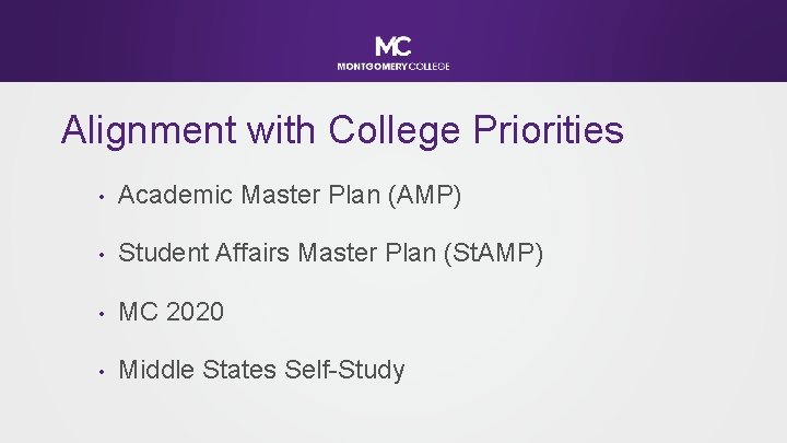 Alignment with College Priorities • Academic Master Plan (AMP) • Student Affairs Master Plan