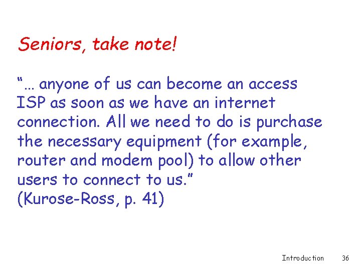 Seniors, take note! “… anyone of us can become an access ISP as soon Seniors, take note! “… anyone of us can become an access ISP as soon