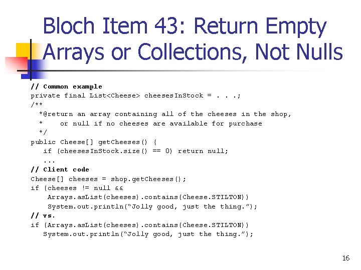 Bloch Item 43: Return Empty Arrays or Collections, Not Nulls // Common example private