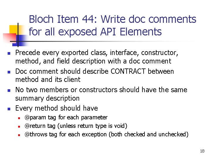 Bloch Item 44: Write doc comments for all exposed API Elements n n Precede