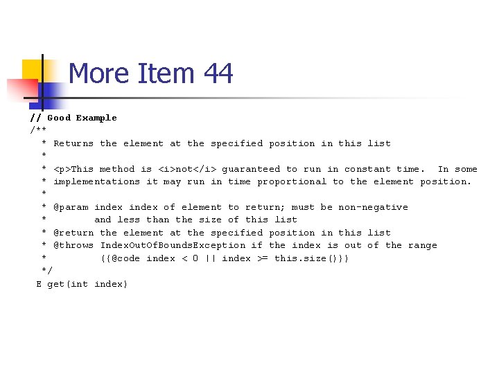 More Item 44 // Good Example /** * Returns the element at the specified