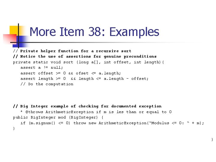 More Item 38: Examples // Private helper function for a recursive sort // Notice