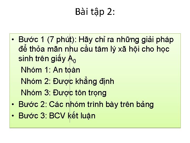 Bài tập 2: • Bước 1 (7 phút): Hãy chỉ ra những giải pháp