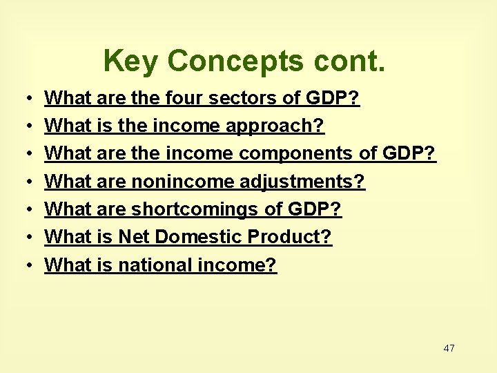 Key Concepts cont. • • What are the four sectors of GDP? What is