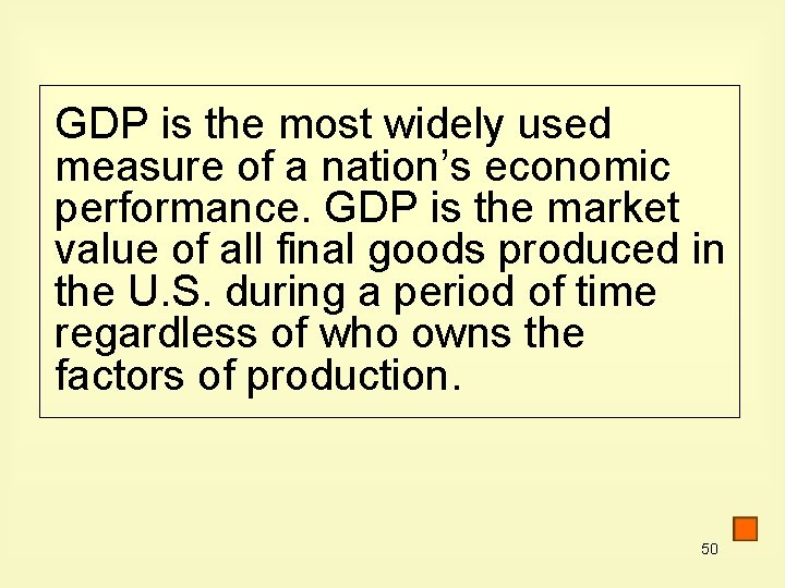 GDP is the most widely used measure of a nation’s economic performance. GDP is