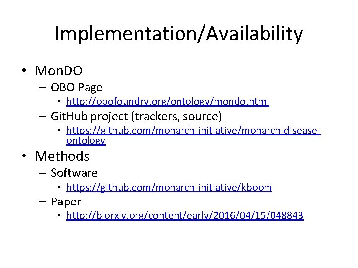 Implementation/Availability • Mon. DO – OBO Page • http: //obofoundry. org/ontology/mondo. html – Git.