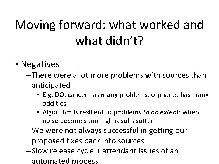 Moving forward: what worked and what didn’t? • Negatives: – There were a lot