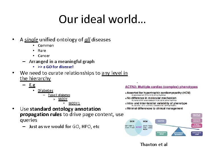 Our ideal world… • A single unified ontology of all diseases • Common •