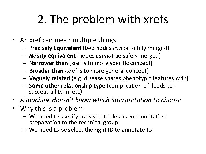 2. The problem with xrefs • An xref can mean multiple things – –