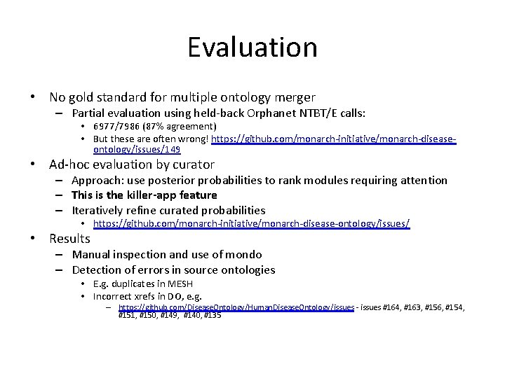 Evaluation • No gold standard for multiple ontology merger – Partial evaluation using held-back