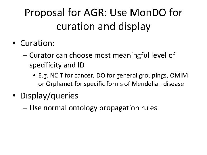 Proposal for AGR: Use Mon. DO for curation and display • Curation: – Curator
