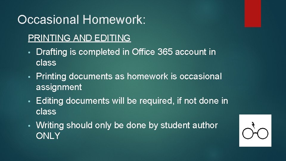 Occasional Homework: PRINTING AND EDITING • Drafting is completed in Office 365 account in