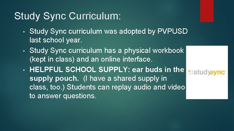 Study Sync Curriculum: Study Sync curriculum was adopted by PVPUSD last school year. •