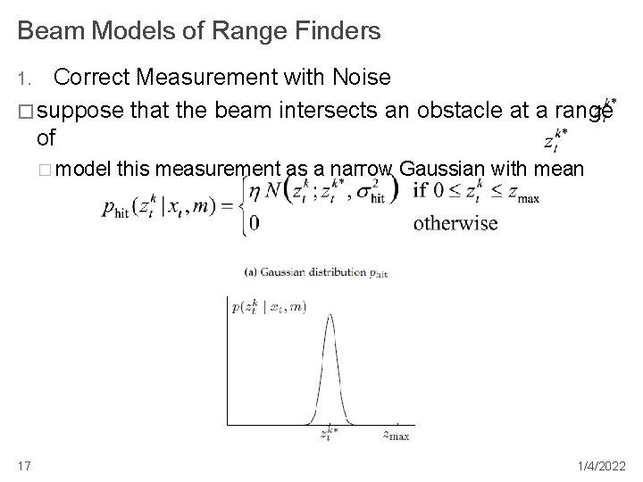 Beam Models of Range Finders Correct Measurement with Noise � suppose that the beam