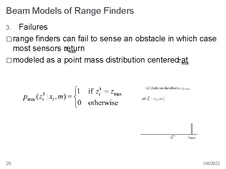 Beam Models of Range Finders Failures � range finders can fail to sense an