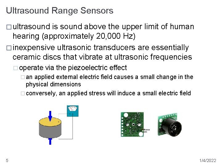 Ultrasound Range Sensors � ultrasound is sound above the upper limit of human hearing