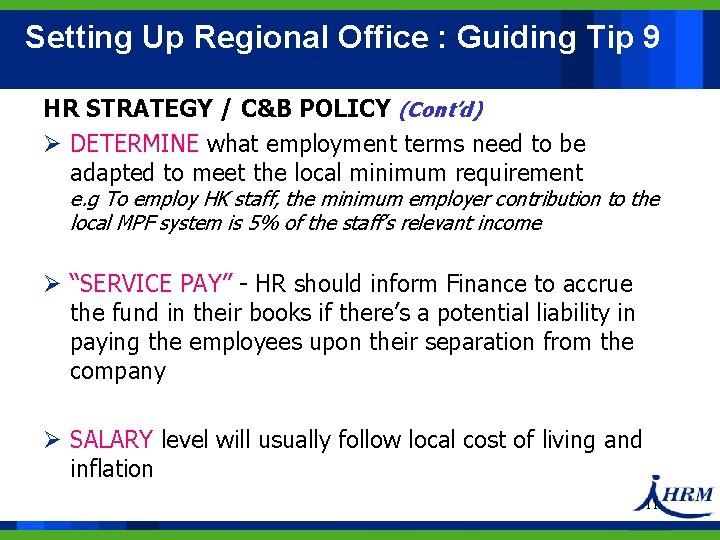 Setting Up Regional Office : Guiding Tip 9 HR STRATEGY / C&B POLICY (Cont’d) Setting Up Regional Office : Guiding Tip 9 HR STRATEGY / C&B POLICY (Cont’d)